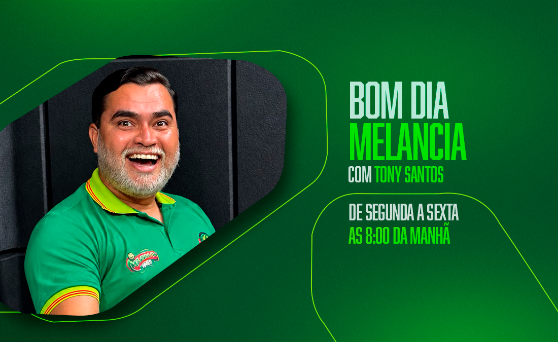 BOM DIA MELANCIA